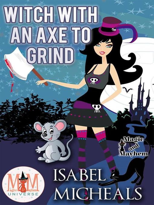 Title details for Witch With an Axe to Grind by Isabel Micheals - Available